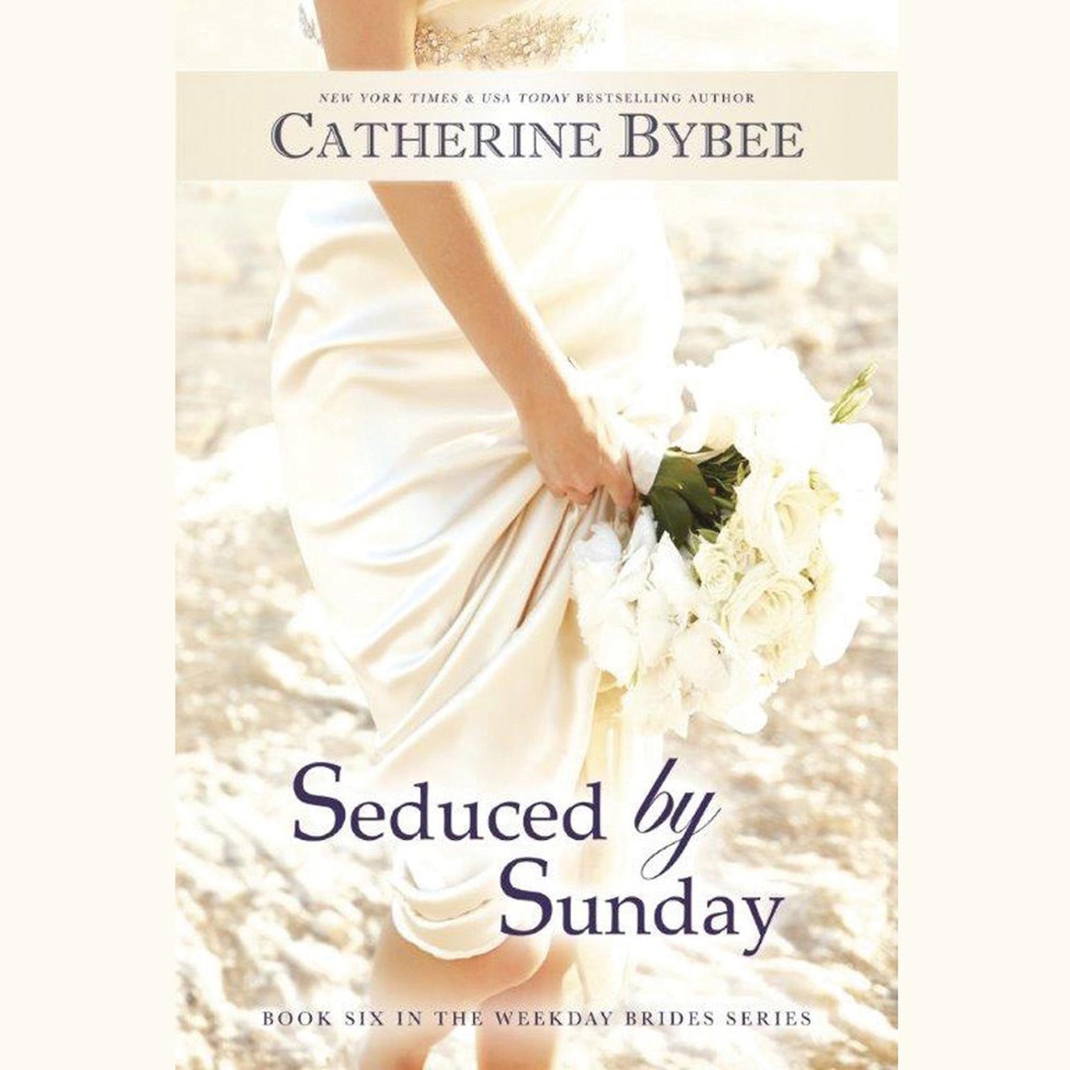 Seduced by Sunday Audiobook, by Catherine Bybee