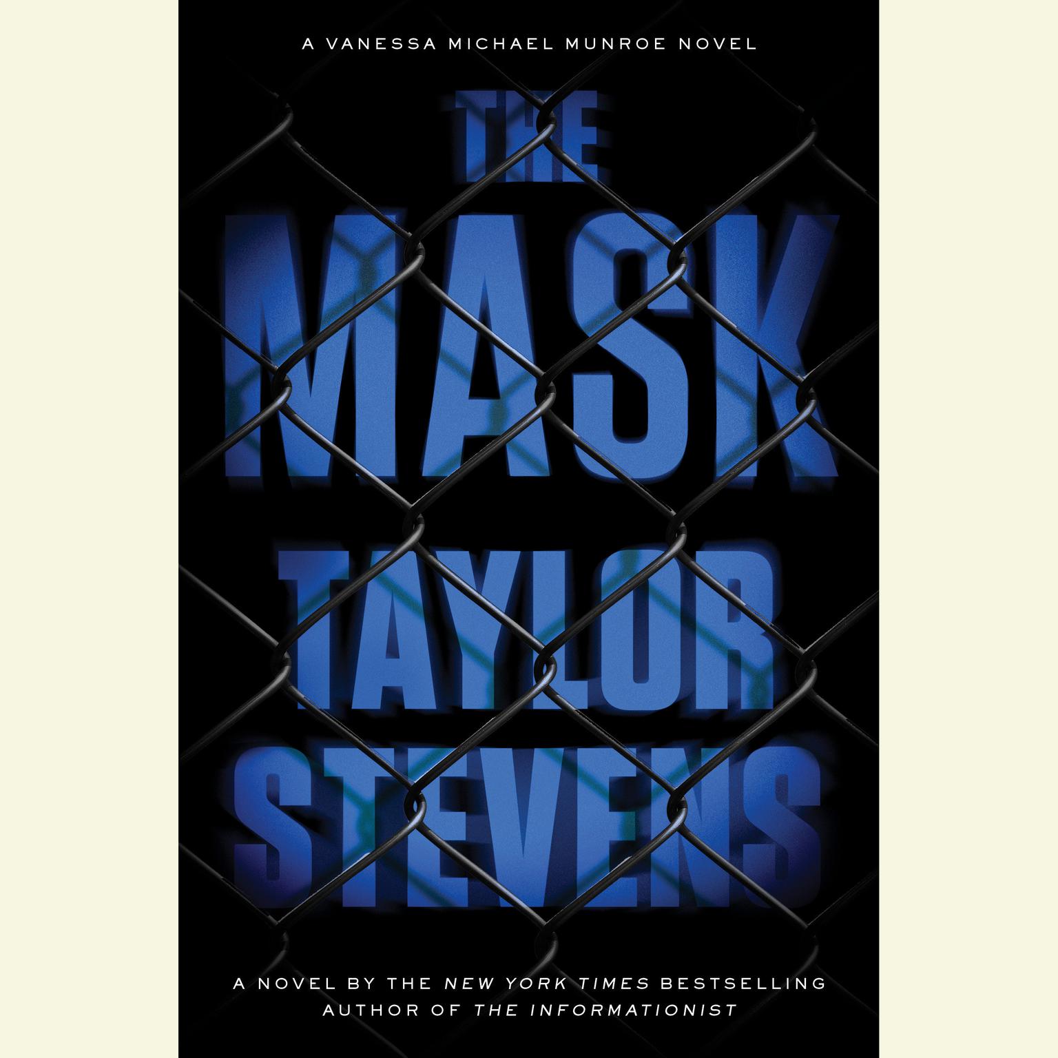 The Mask: A Vanessa Michael Munroe Novel Audiobook, by Taylor Stevens