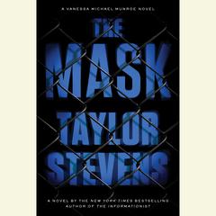 The Mask: A Vanessa Michael Munroe Novel Audiobook, by Taylor Stevens