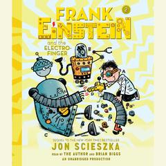 Frank Einstein and the Electro-Finger Audiobook, by Jon Scieszka
