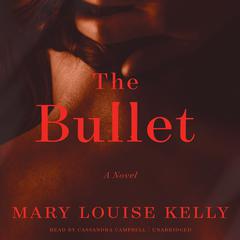 The Bullet Audiobook, by Mary Louise Kelly