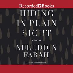 Hiding in Plain Sight Audiobook, by Nuruddin Farah