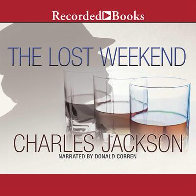 The Lost Weekend Audiobook, by Charles Jackson