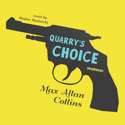 Quarry’s Choice Audiobook, by Max Allan Collins
