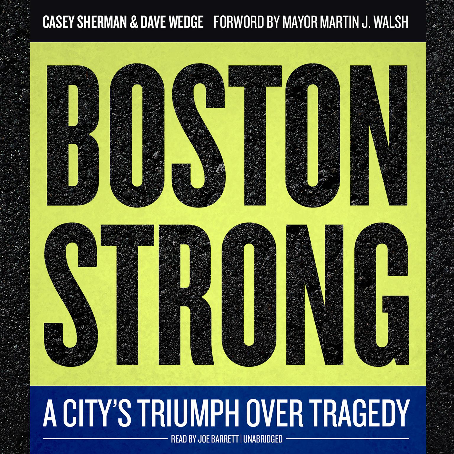 Boston Strong: A City’s Triumph over Tragedy Audiobook, by Casey Sherman