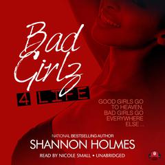Bad Girlz 4 Life Audiobook, by Shannon Holmes
