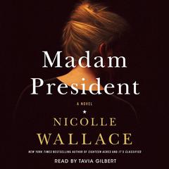 Madam President: A Novel Audiobook, by Nicolle Wallace