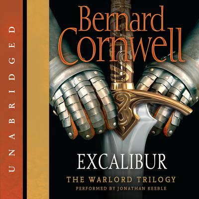 Excalibur: A Novel of Arthur Audiobook, by Bernard Cornwell