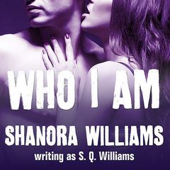 Who I Am Audiobook, by Shanora Williams