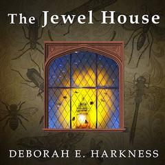 The Jewel House: Elizabethan London and the Scientific Revolution Audiobook, by Deborah Harkness