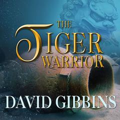 The Tiger Warrior Audiobook, by David Gibbins