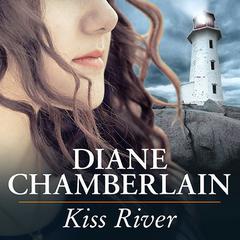 Kiss River Audiobook, by Diane Chamberlain
