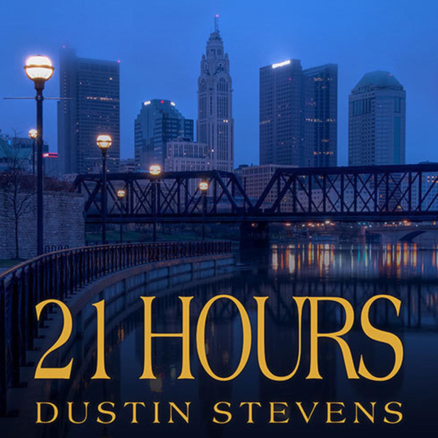 21 Hours Audiobook, by Dustin Stevens