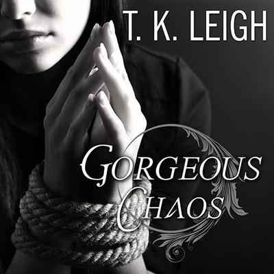 Gorgeous Chaos Audiobook, by T. K. Leigh