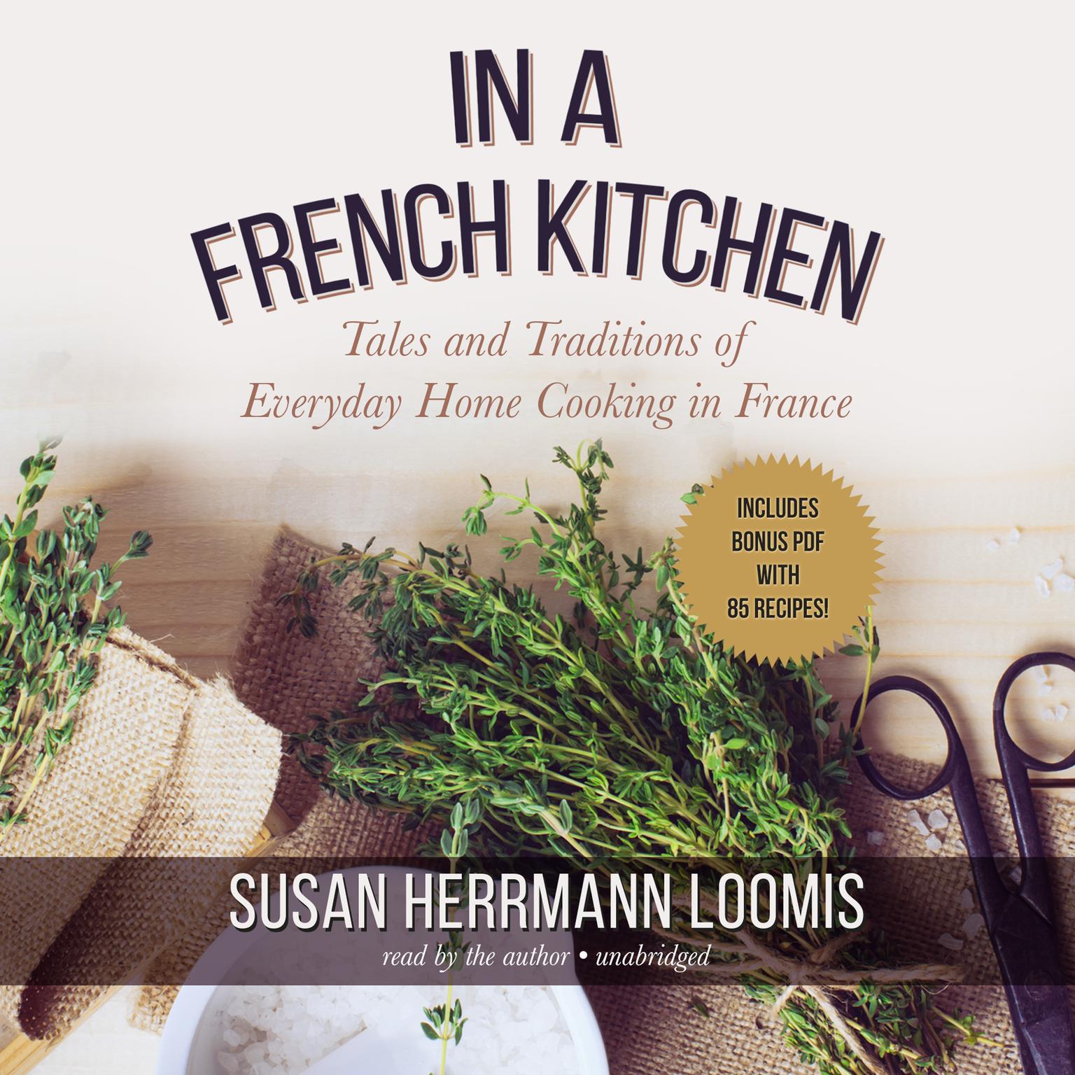 In a French Kitchen: Tales and Traditions of Everyday Home Cooking in France Audiobook, by Susan Herrmann Loomis