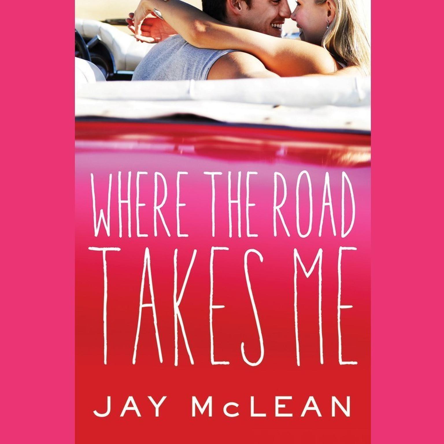 Where the Road Takes Me Audiobook, by Jay McLean