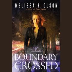 Boundary Crossed Audiobook, by Melissa F. Olson