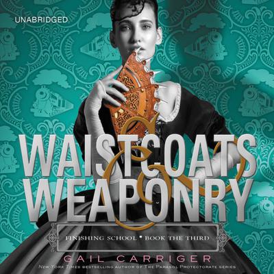 Waistcoats & Weaponry Audiobook, by Gail Carriger