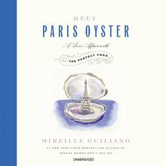 Meet Paris Oyster: A Love Affair with the Perfect Food Audiobook, by Mireille Guiliano
