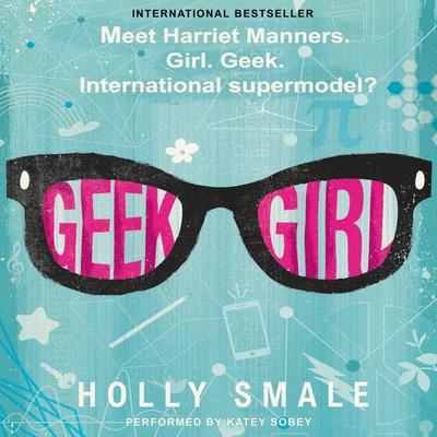 Geek Girl Audiobook, by Holly Smale