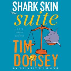 Shark Skin Suite: A Novel Audiobook, by Tim Dorsey