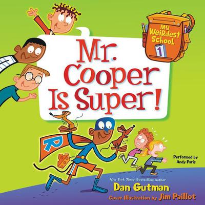 My Weirdest School #1: Mr. Cooper Is Super! Audiobook, by Dan Gutman