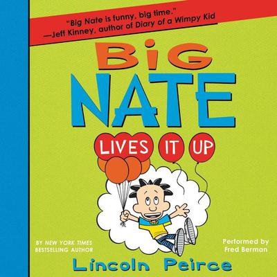 Big Nate Lives It Up Audiobook, by 