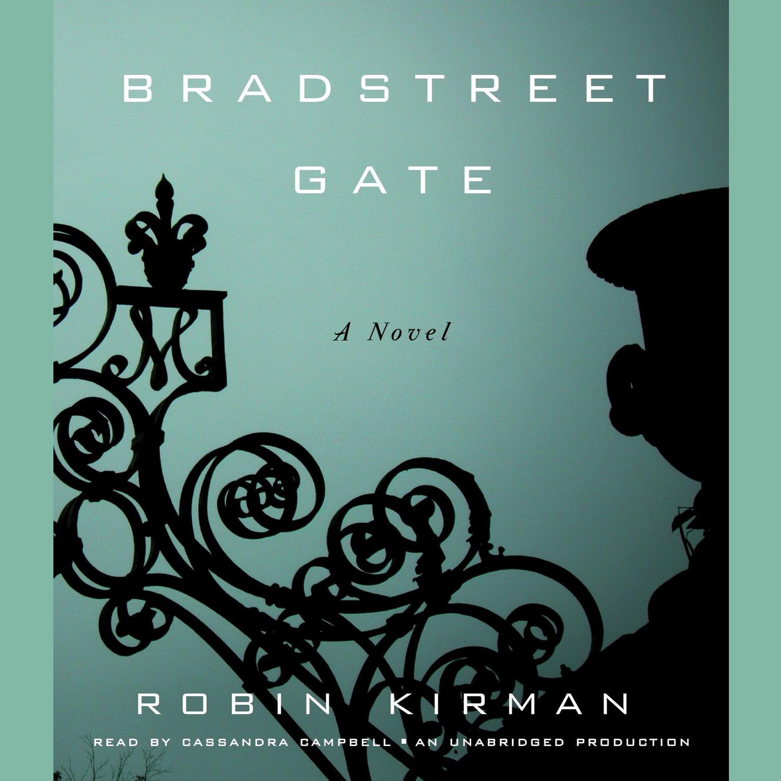 Bradstreet Gate: A Novel Audiobook, by Robin Kirman