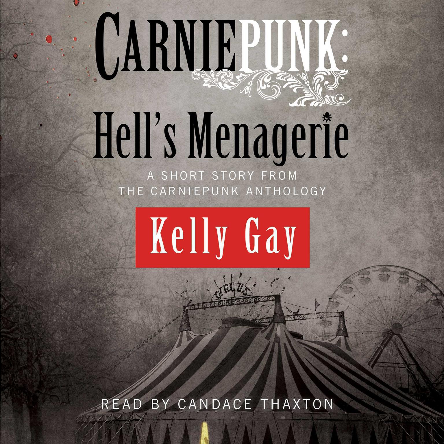 Carniepunk: Hell’s Menagerie: A Charlie Madigan Short Story Audiobook, by Kelly Gay