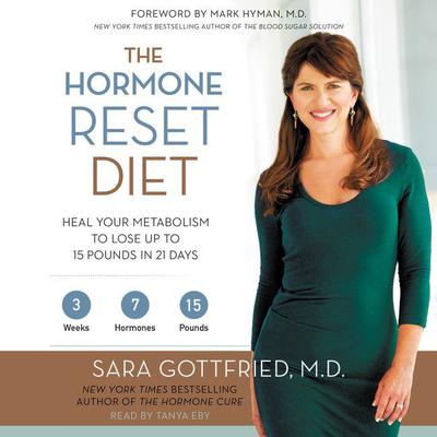 The Hormone Reset Diet: Heal Your Metabolism to Lose Up to 15 Pounds in 21 Days Audiobook, by Sara Gottfried