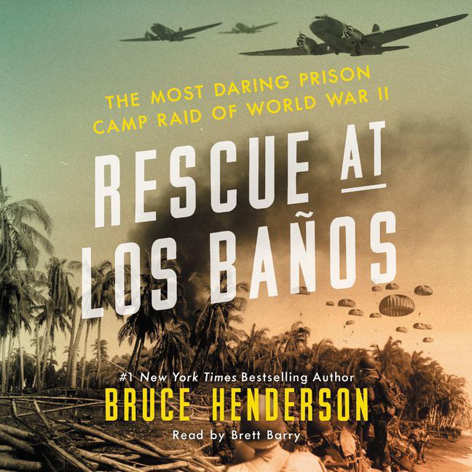 Rescue at Los Baños: The Most Daring Prison Camp Raid of World War II Audiobook, by Bruce Henderson