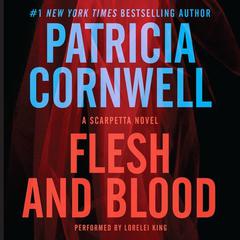 Flesh and Blood: A Scarpetta Novel Audiobook, by Patricia Cornwell