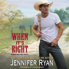 When It's Right: A Montana Men Novel Audiobook, by Jennifer Ryan