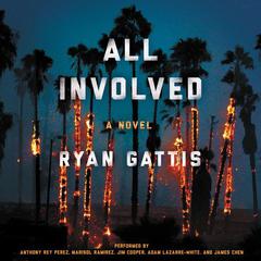 All Involved: A Novel Audiobook, by Ryan Gattis