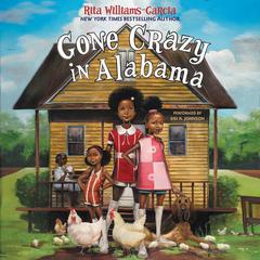 Gone Crazy in Alabama Audiobook, by Rita Williams-Garcia