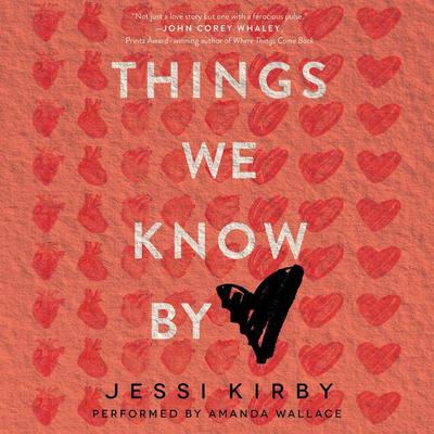 Things We Know by Heart Audiobook, by Jessi Kirby