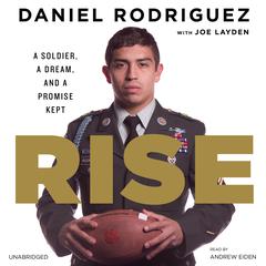 Rise: A Soldier, a Dream, and a Promise Kept Audiobook, by Daniel Rodriguez