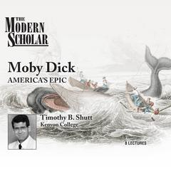 Moby Dick: Americas Epic Audiobook, by Timothy B. Shutt