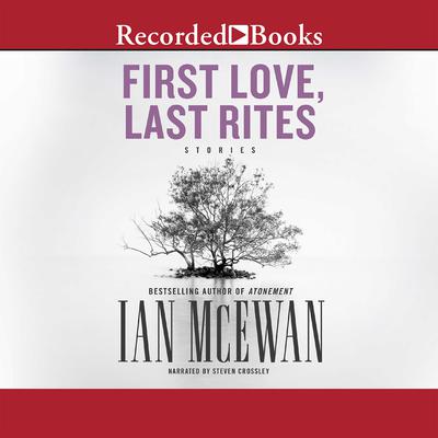 First Love, Last Rites: Stories Audiobook, by Ian McEwan