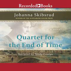 Quartet for the End of Time Audiobook, by Johanna Skibsrud
