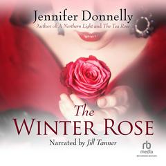 The Winter Rose Audiobook, by Jennifer Donnelly
