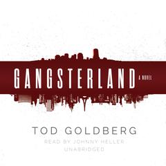 Gangsterland: A Novel Audiobook, by Tod Goldberg