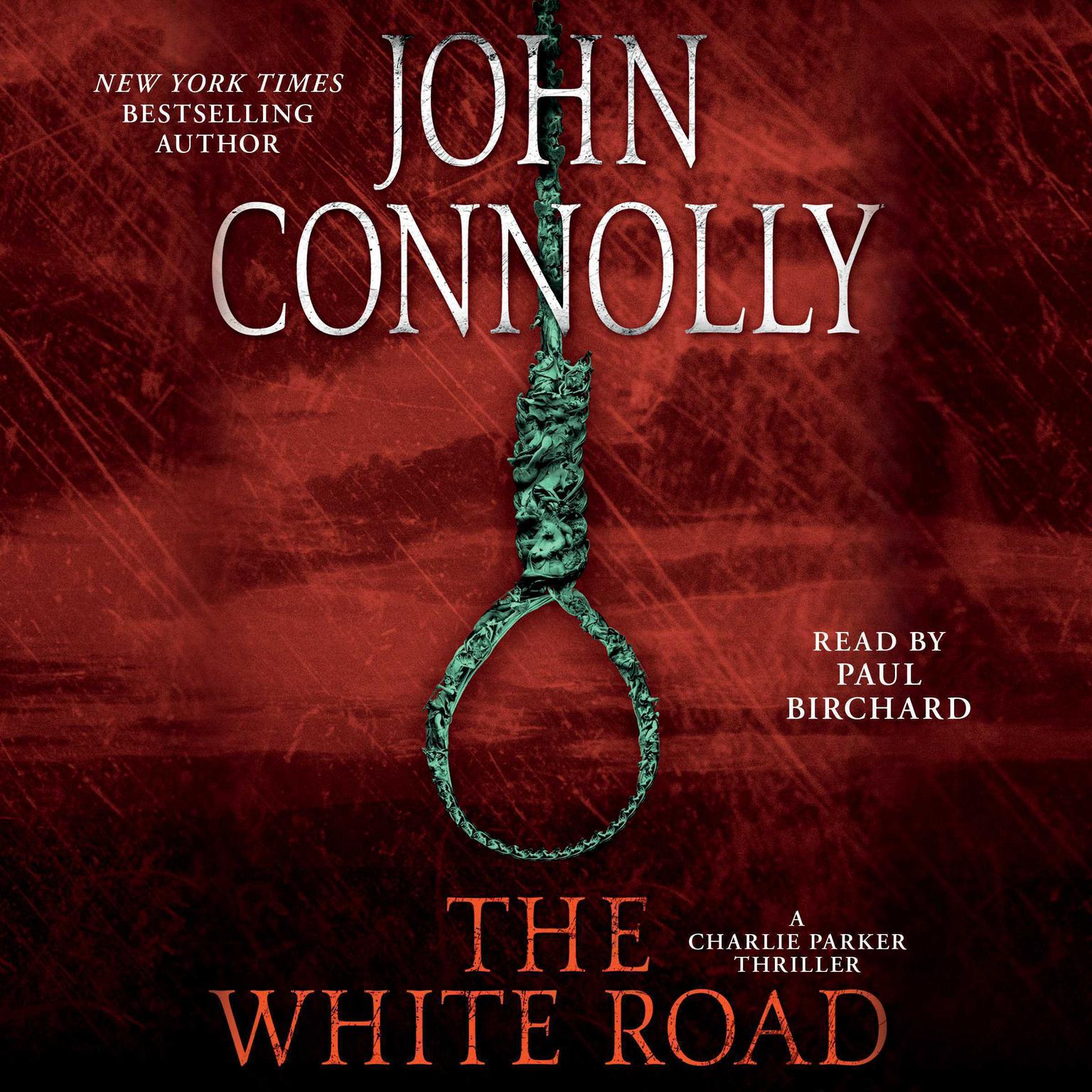 The White Road: A Thriller Audiobook, by John Connolly