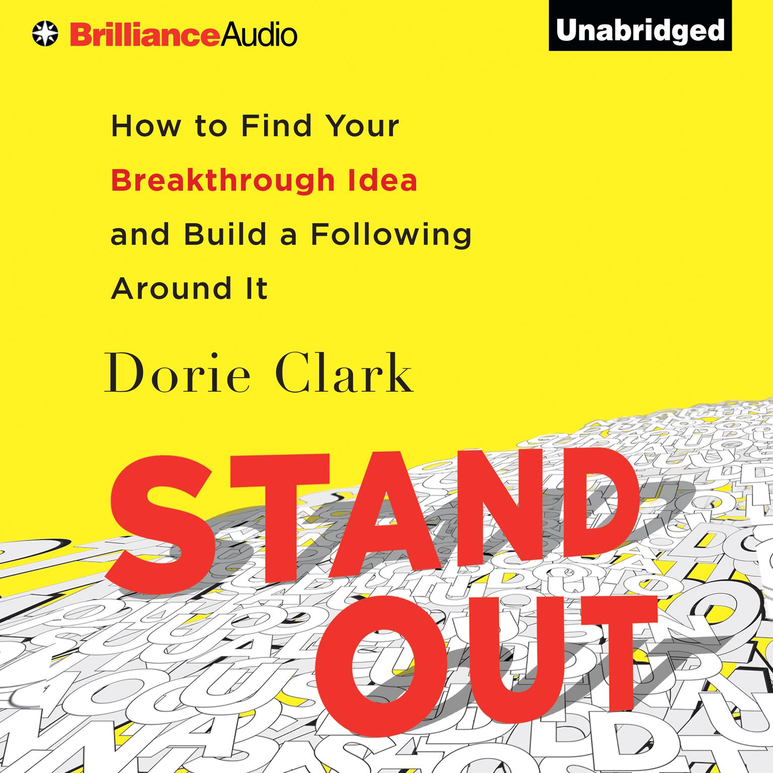 Stand Out: How to Find Your Breakthrough Idea and Build a Following Around It Audiobook, by Dorie Clark