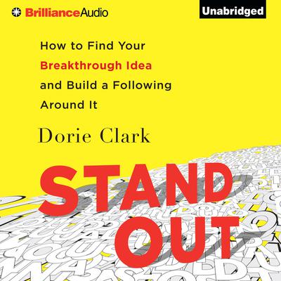 Stand Out: How to Find Your Breakthrough Idea and Build a Following Around It Audiobook, by 