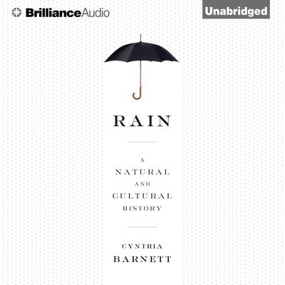 Rain: A Natural and Cultural History Audiobook, by Cynthia Barnett