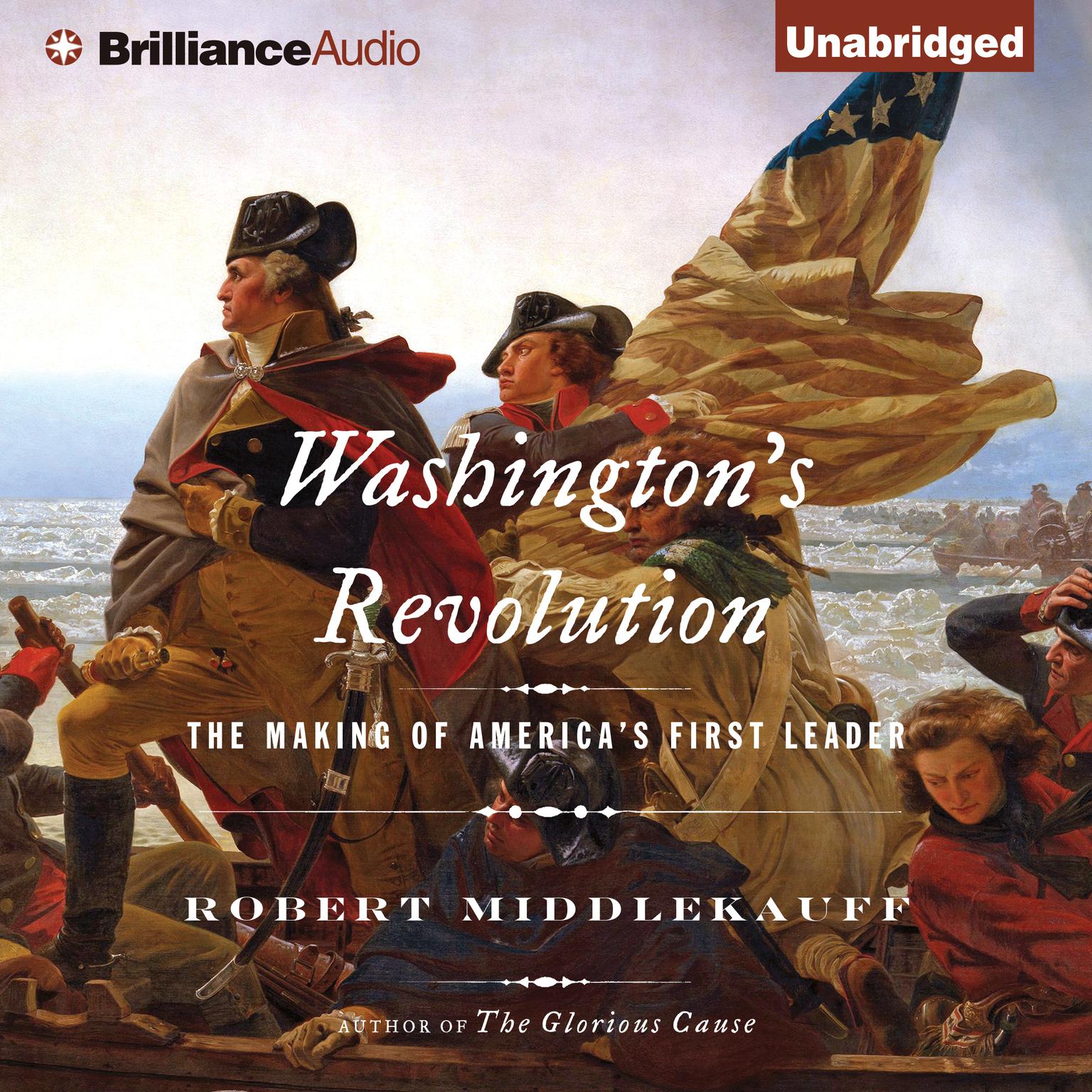 Washingtons Revolution: The Making of Americas First Leader Audiobook, by Robert Middlekauff