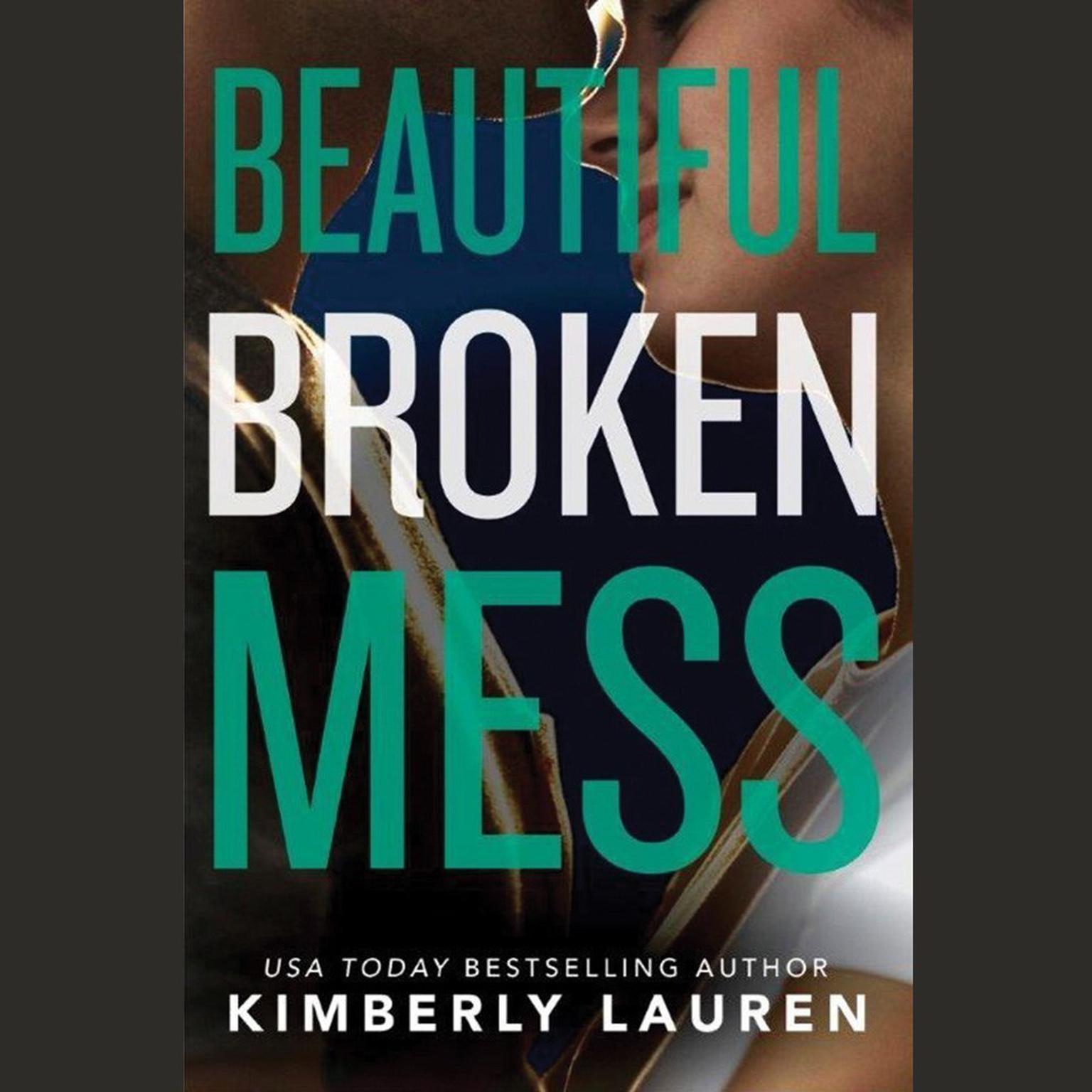 Beautiful Broken Mess Audiobook, by Kimberly Lauren