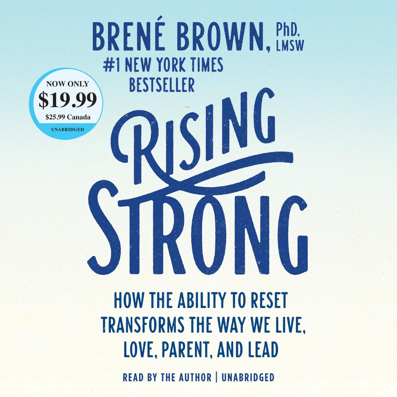 Rising Strong: How the Ability to Reset Transforms the Way We Live, Love, Parent, and Lead Audiobook, by Brené Brown