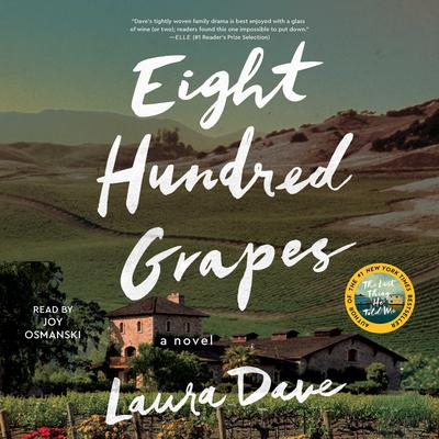 Eight Hundred Grapes: A Novel Audiobook, by Laura Dave